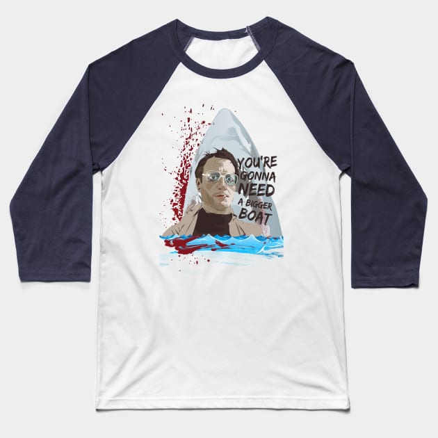 You're gonna need a bigger boat Baseball T-Shirt by Colodesign